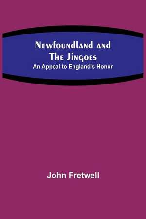 Newfoundland and the Jingoes de John Fretwell