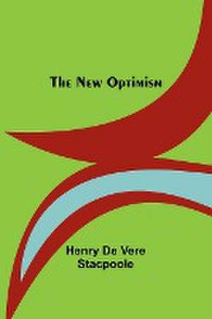 The New Optimism de Henry De Vere Stacpoole