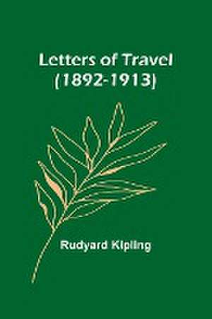 Letters of Travel (1892-1913) de Rudyard Kipling