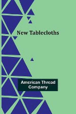 New Tablecloths de American Thread Company