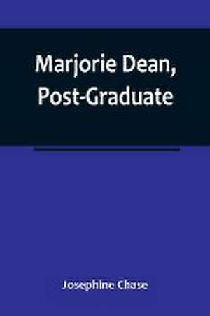 Marjorie Dean, Post-Graduate de Josephine Chase