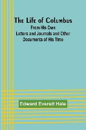 The Life of Columbus de Edward Everett Hale