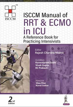 ISCCM Manual of RRT & ECMO in ICU: A Reference Book for Practicing Intensivists de Rajesh Chandra Mishra