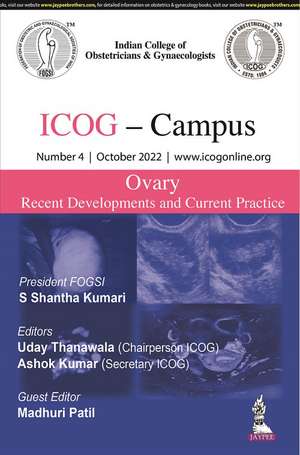 ICOG Campus: OVARY - Recent Developments and Current Practice (Number 4, October 2022): (Number 4, October 2022) de Shantha S Kumari