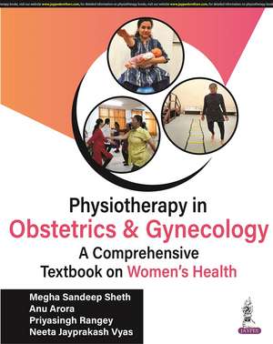 Physiotherapy in Obstetrics and Gynaecology: A Comprehensive Book on Women's Health de Megha Sandeep Sheth