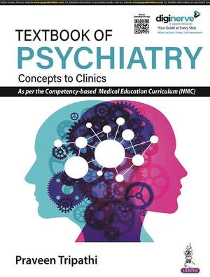 Textbook of Psychiatry: Concepts to Clinics de Praveen Tripathi