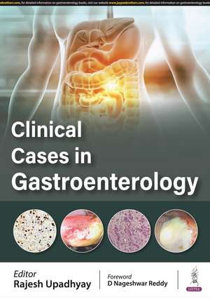 Clinical Cases in Gastroenterology de Rajesh Upadhyay