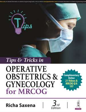 Tips & Tricks in Operative Obstetrics & Gynecology for MRCOG de Richa Saxena