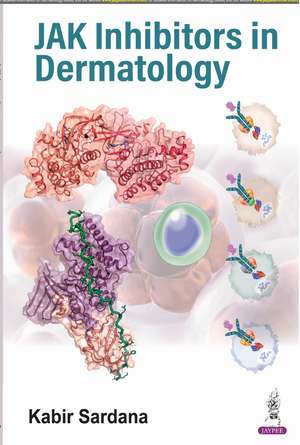 JAK Inhibitors in Dermatology de Kabir Sardana