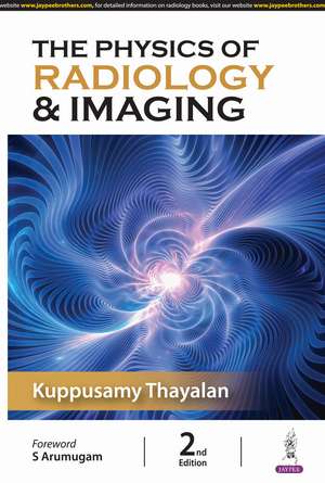 The Physics of Radiology & Imaging de Kuppusamy Thayalan