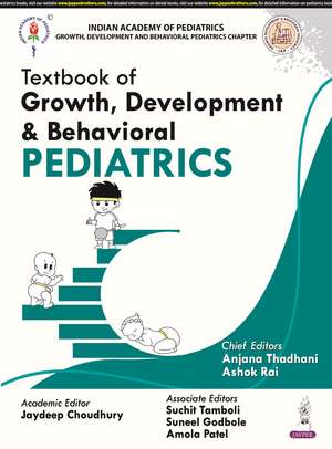 Textbook of Growth, Development & Behavioural Pediatrics de Anjana Thadhani