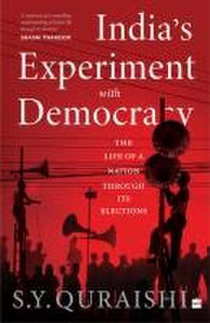 India's Experiment with Democracy de S. Y. Quraishi