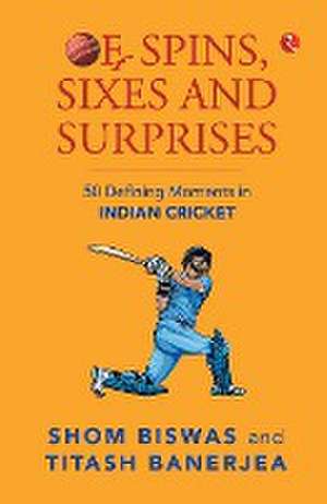 Of Spins, Sixes and Surprises de Shom Biswas