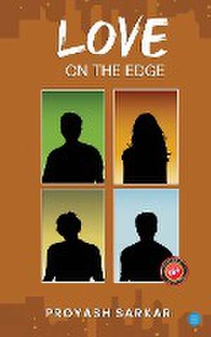 LOVE ON THE EDGE de Proyash Sarkar