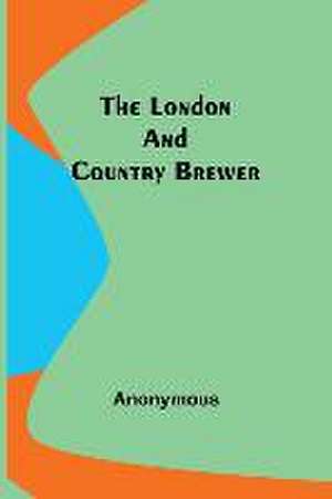 The London and Country Brewer de Anonymous