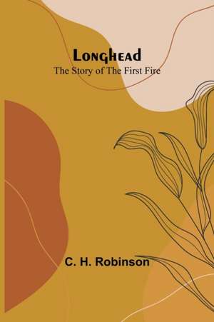 Longhead de C. H. Robinson