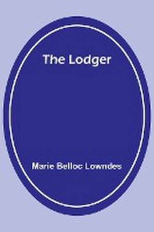 The Lodger de Marie Belloc Lowndes