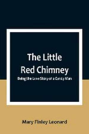 The Little Red Chimney de Mary Finley Leonard