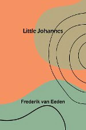 Little Johannes de Frederik Van Eeden