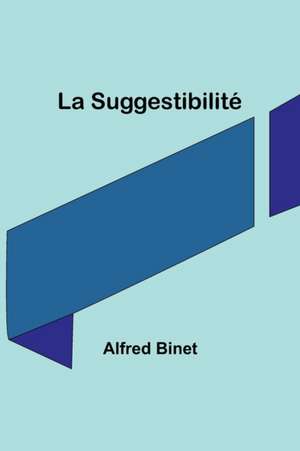La Suggestibilité de Alfred Binet
