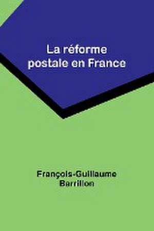 La réforme postale en France de François-Guillaume Barrillon