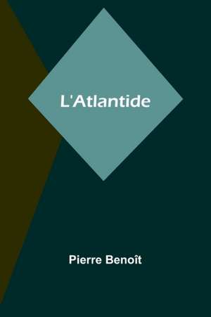 L'Atlantide de Pierre Benoît