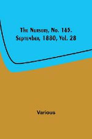 The Nursery, No. 165. September, 1880, Vol. 28 de Various