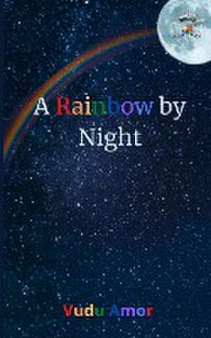 A Rainbow by Night de Vudu Amor