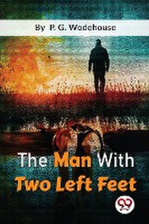 Man with Two Left Feet de P. G. Wodehouse