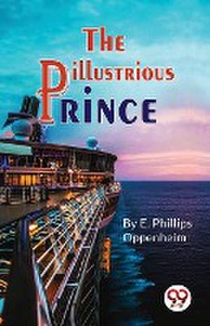 Illustrious Prince de E. Phillips Oppenheim