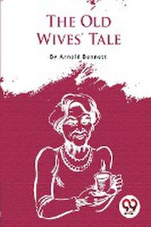 Old Wives' Tale de Arnold Bennett