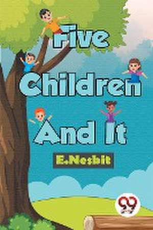Five Children And It de E. Nesbit