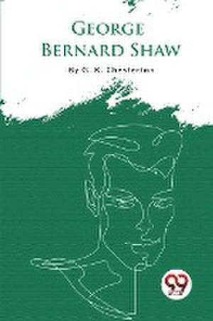 George Bernard Shaw de G. K. Chesterton