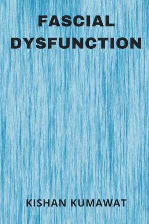 Fascial Dysfunction de Kishan Kumawat