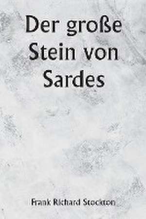 Stockton, F: Der große Stein von Sardes