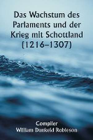 Robieson, C: Wachstum des Parlaments und der Krieg mit Schot