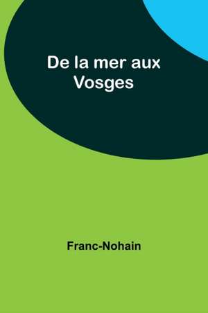 De la mer aux Vosges de Franc-Nohain