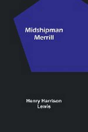 Midshipman Merrill de Henry Harrison Lewis