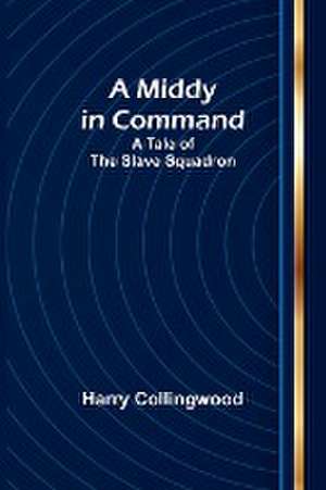 A Middy in Command de Harry Collingwood