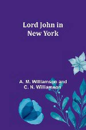 Lord John in New York de A. M. Williamson