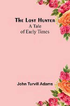 The lost hunter de John Turvill Adams