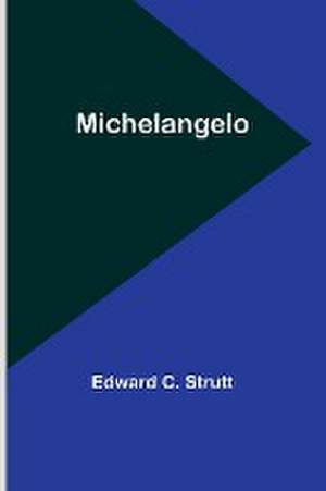 Michelangelo de Edward C. Strutt