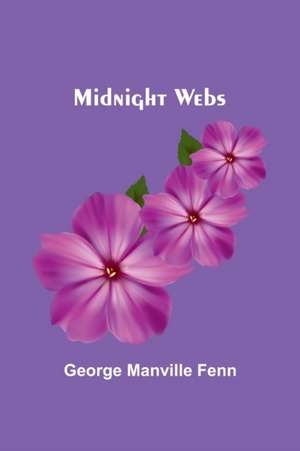 Midnight Webs de George Manville Fenn