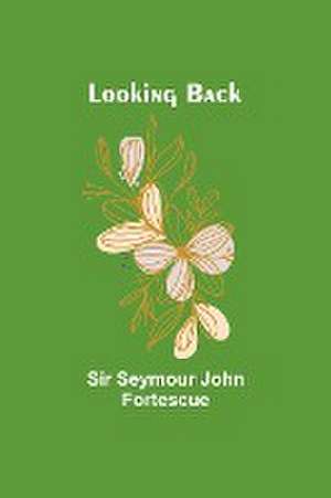 Looking Back de Seymour Fortescue