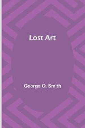 Lost Art de George O. Smith