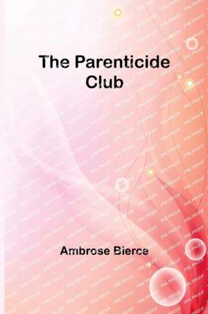 The Parenticide Club de Ambrose Bierce