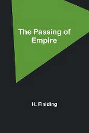 The Passing of Empire de H. Fielding