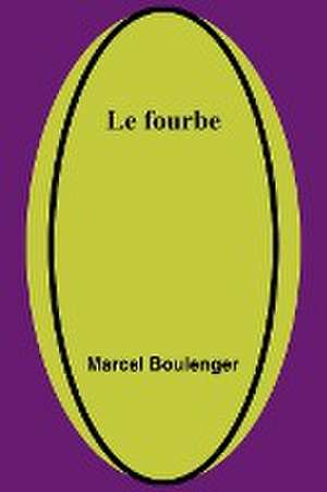 Le fourbe de Marcel Boulenger