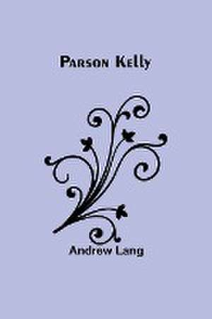 Parson Kelly de Andrew Lang