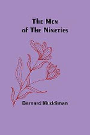 The Men of the Nineties de Bernard Muddiman